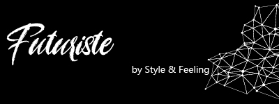 Futuriste by Style and Feeling